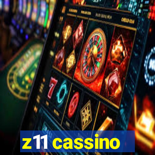 z11 cassino